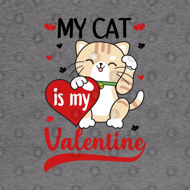 My Cat Is My Valentine by DragonTees